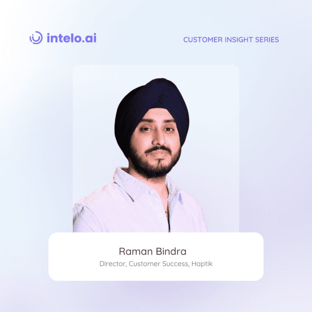 Raman Bindra - Director, Customer Success at Haptik