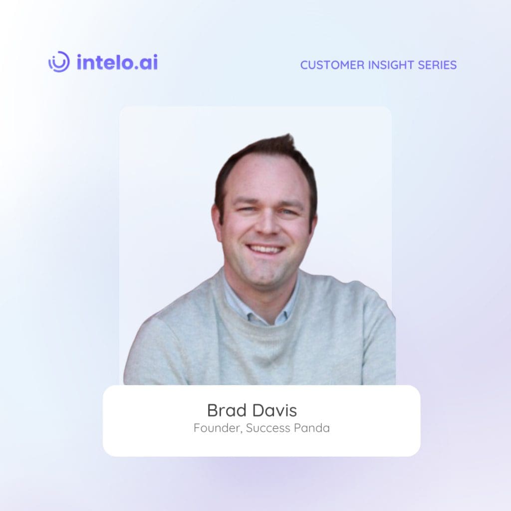 Brad Davis, Founder of Success Panda, shares insights on effective customer success strategies.